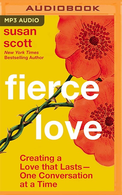 Fierce Love: Creating a Love that Lasts―One Conversation at a Time