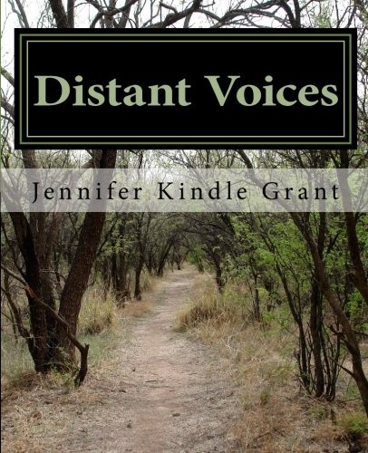 Distant Voices ~ Our Kindle Heritage: The Ancestral Line of Effie Thompson Kindle (Volume 1)