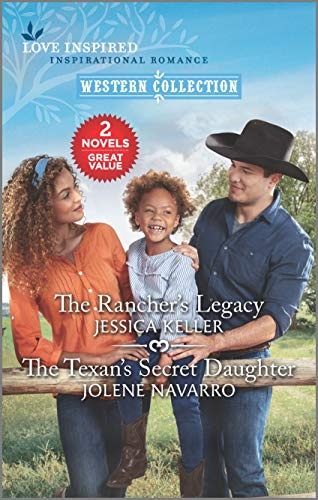 The Rancher's Legacy and The Texan's Secret Daughter (Love Inspired Western Collection)