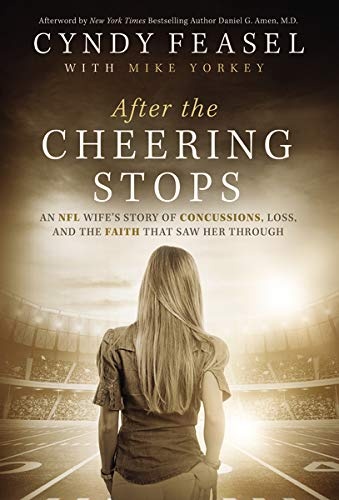 After the Cheering Stops: An NFL Wifeâs Story of Concussions, Loss, and the Faith that Saw Her Through
