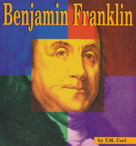 Benjamin Franklin: A Photo-Illustrated Biography (Photo-Illustrated Biographies)
