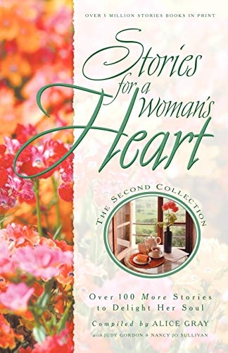 Stories for a Woman's Heart: Second Collection: Over One Hundred Treasures to Touch Your Soul (Stories for the Heart)
