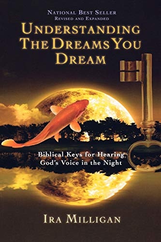 Understanding the Dreams You Dream Revised and Expanded