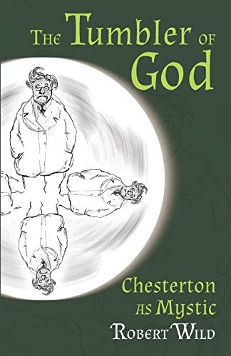The Tumbler of God: Chesterton as Mystic