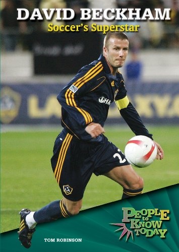 David Beckham: Soccer's Superstar (People to Know Today)