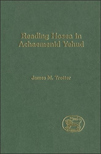 Reading Hosea in Achaemenid Yehud (JSOT Supplement)