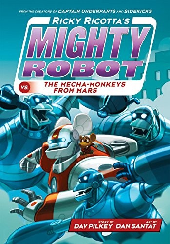 Ricky Ricotta's Mighty Robot vs. the Mecha-Monkeys from Mars (Ricky Ricotta's Mighty Robot #4) (Library Edition) (4)