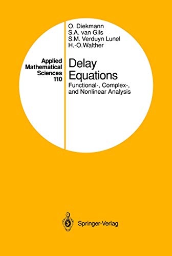 Delay Equations: Functional-, Complex-, and Nonlinear Analysis (Applied Mathematical Sciences (110))