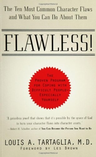 Flawless! The Ten Most Common Character Flaws and What You Can Do about Them