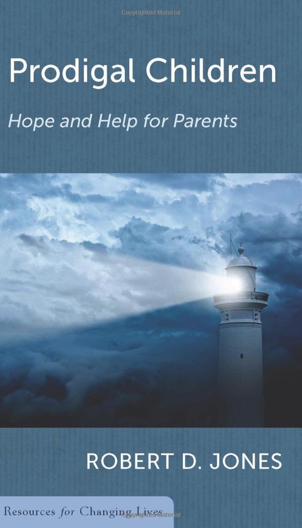 Prodigal Children: Hope and Help for Parents (Resources for Changing Lives)