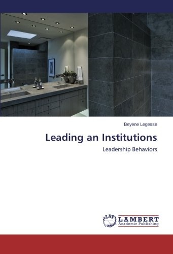 Leading an Institutions: Leadership Behaviors