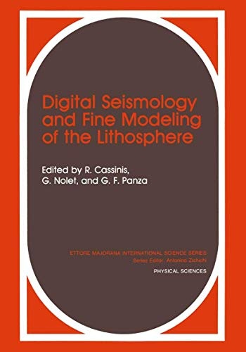Digital Seismology and Fine Modeling of the Lithosphere (Ettore Majorana International Science Series)