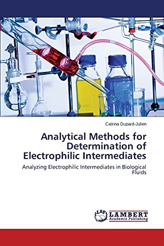 Analytical Methods for Determination of Electrophilic Intermediates: Analyzing Electrophilic Intermediates in Biological Fluids