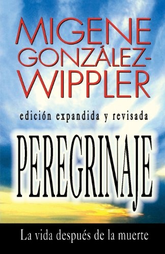 Peregrinaje: la vida despuÃ©s de la muerte (Spanish Edition)