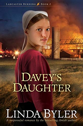 Davey's Daughter: A Suspenseful Romance By The Bestselling Amish Author! (2) (Lancaster Burning)