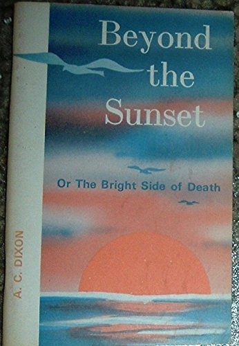 BEYOND THE SUNSET or the Bright Side of Death