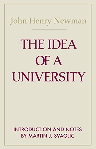 The Idea of A University (Notre Dame Series in the Great Books) (Notre Dame Series in Great Books)