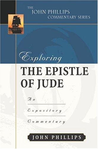 Exploring the Epistle of Jude (John Phillips Commentary Series) (The John Phillips Commentary Series)