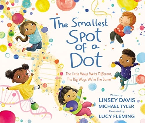 The Smallest Spot of a Dot: The Little Ways Weâre Different, The Big Ways Weâre the Same