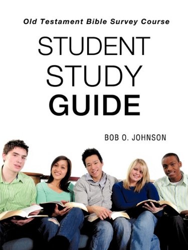 "STUDENT STUDY GUIDE," Old Testament Bible Survey Course