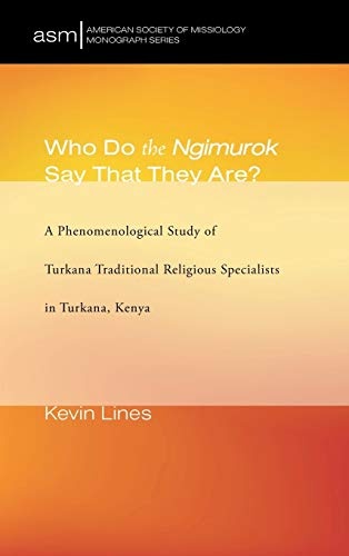 Who Do the Ngimurok Say That They Are? (35) (American Society of Missiology Monograph)
