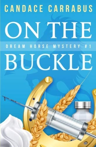On The Buckle: Dream Horse Mystery #1 (Dream Horse Mysteries) (Volume 1)