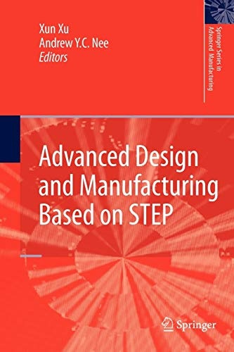 Advanced Design and Manufacturing Based on STEP (Springer Series in Advanced Manufacturing)