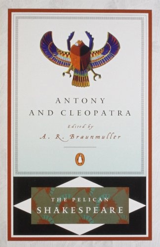 Antony and Cleopatra (The Pelican Shakespeare)