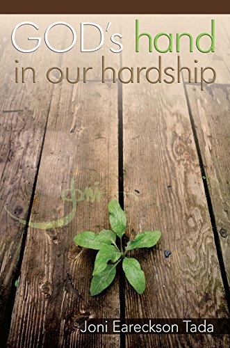 God's Hand in Our Hardship (Joni Eareckson Tada)