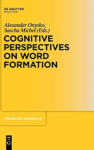 Cognitive Perspectives on Word Formation (Trends in Linguistics: Studies and Monographs)