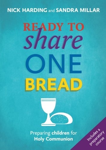 Ready to Share One Bread: Preparing Children for Holy Communion