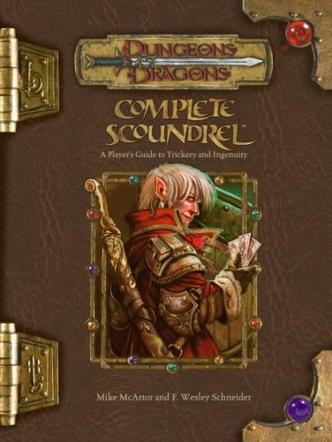 Complete Scoundrel: A Player's Guide to Trickery and Ingenuity (Dungeons & Dragons d20 3.5 Fantasy Roleplaying)