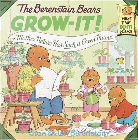 Berenstain Bears Grow-It! Mother Nature Has Such a Green Thumb! (First Time Books(R))