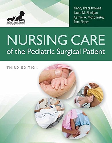 Nursing Care of the Pediatric Surgical Patient (Browne, Nursing Care of the Pediatric Surgical Patient)