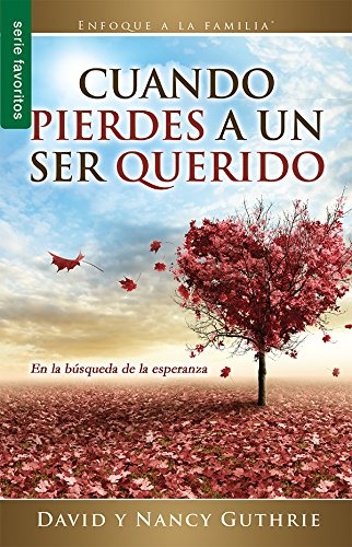 Cuando pierdes a un ser querido (Spanish Edition)