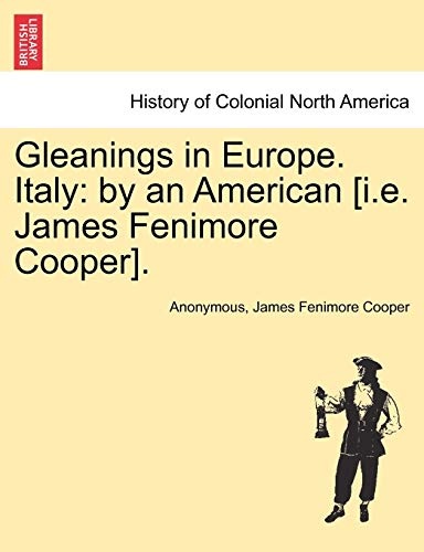 Gleanings in Europe. Italy: by an American [i.e. James Fenimore Cooper].