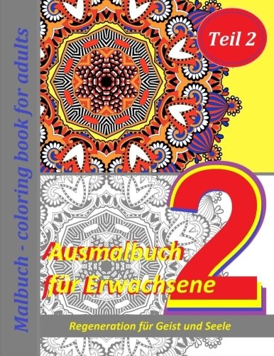 Ausmalbuch für Erwachsene: Malbuch - coloring book for adults Teil 2: Regeneration für Geist und Seele (German Edition)