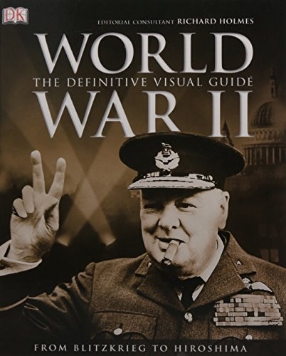 World War II: The Definitive Visual Guide