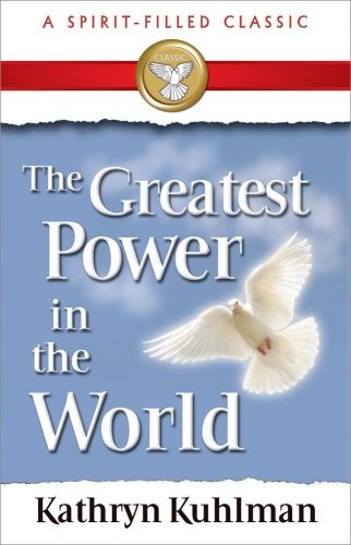 The Greatest Power in the World (Spirit-filled Classic)