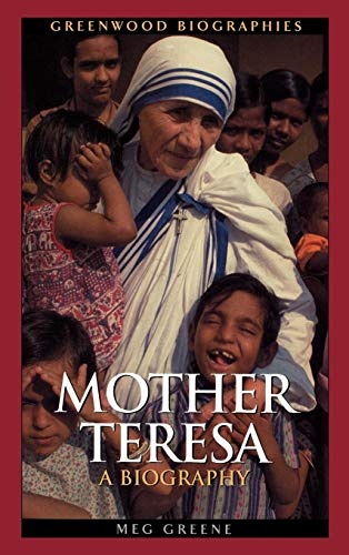 Mother Teresa: A Biography (Greenwood Biographies)