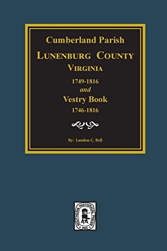 Cumberland Parish: Lunenburg County, Virginia 1746-1816, Vestry Book 1746-1816