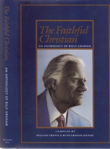 Faithful Christian: An Anthology of Billy Graham