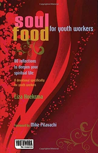 Soul Food for Youth Workers: 80 Reflections to Deepen Your Spiritual Life