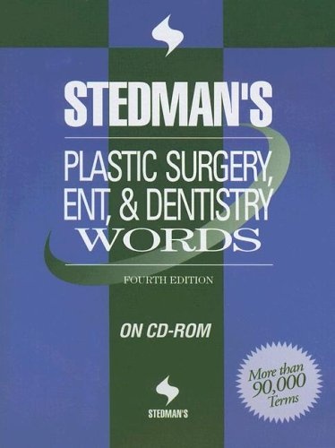 Stedman's Plastic Surgery, ENT & Dentistry Words, Fourth Edition, on CD-ROM