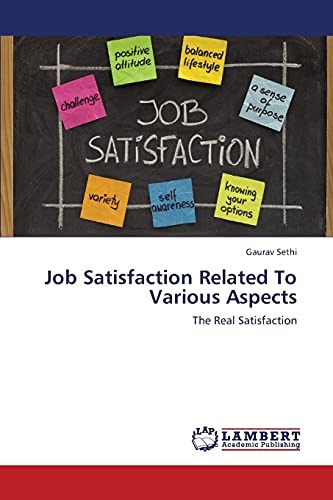 Job Satisfaction Related To Various Aspects: The Real Satisfaction
