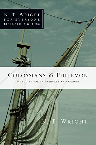 Colossians and Philemon (N.T. Wright for Everyone Bible Study Guides)
