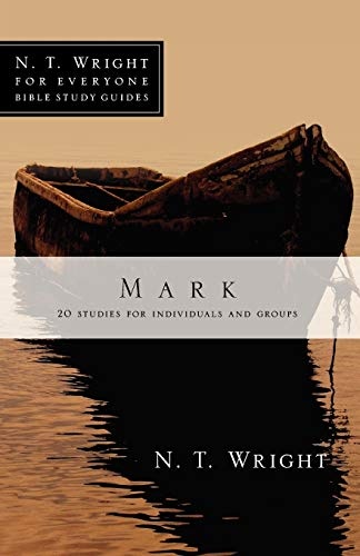 Mark (N.T. Wright for Everyone Bible Study Guides)