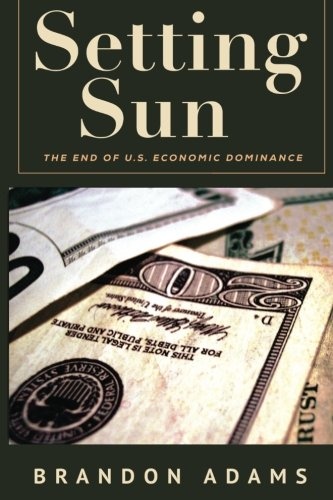 Setting Sun: The End of US Economic Dominance