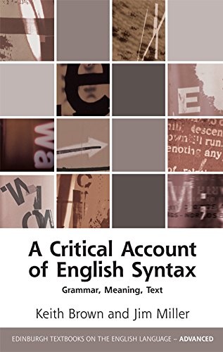 A Critical Account of English Syntax: Grammar, Meaning, Text (Edinburgh Textbooks on the English Language - Advanced)