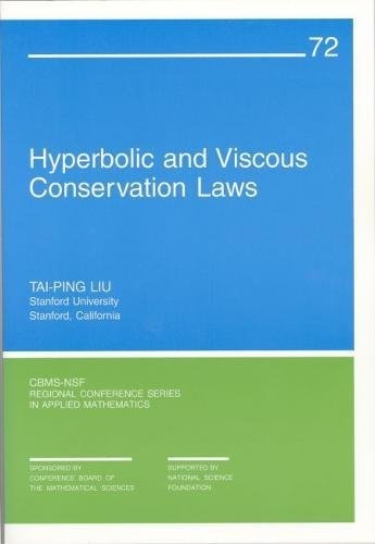Hyperbolic and Viscous Conservation Laws (CBMS-NSF Regional Conference Series in Applied Mathematics, Series Number 72)